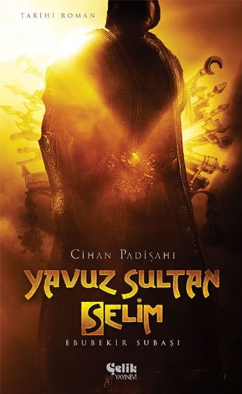 Cihan Padişahı Yavuz Sultan Selim %17 indirimli Ebubekir Subaşı