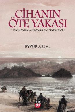 Cihanın Öte Yakası Eyyüp Azlal