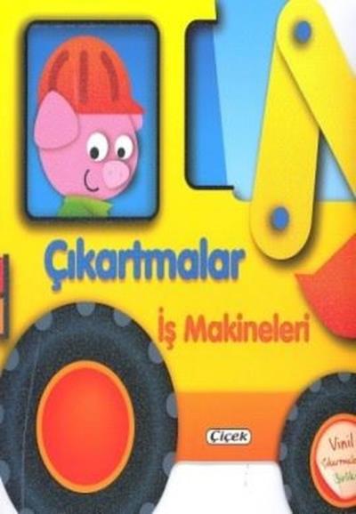 Çıkartmalar-İş Makineleri Çiçek Yayıncılık Kolektif