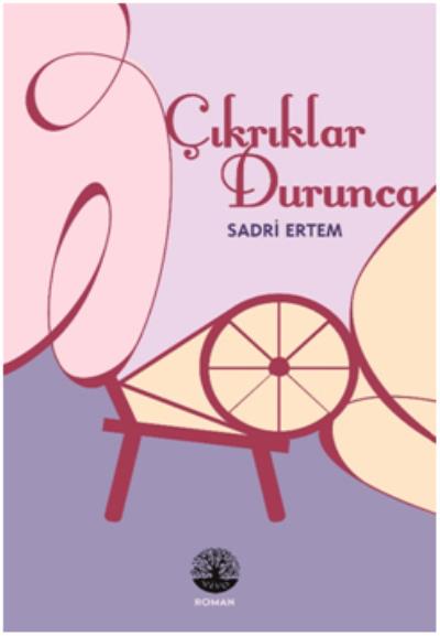 Çıkrıklar Durunca Sadri Ertem