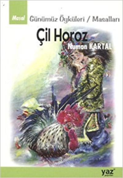 Çil Horoz Günümüz Öyküleri-Masalları