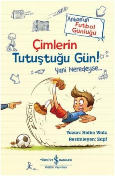 Çimlerin Tutuştuğu Gün-Anton’un Futbol Günlüğü