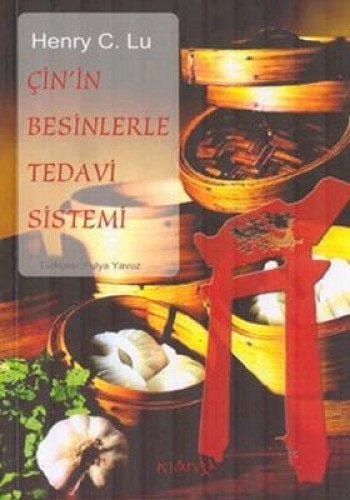 Çin’in Besinlerle Tedavi Sistemi Henry C. LU