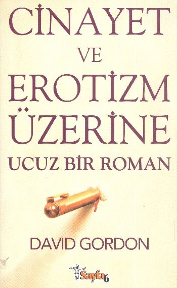 Cinayet ve Erotizm Üzerine Ucuz Bir Roman