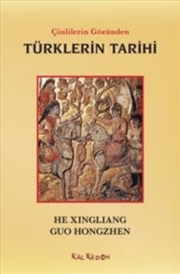 Çinlilerin Gözünden Türklerin Tarihi %17 indirimli He Xingliang-Guo Ho