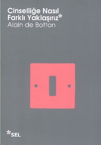 Cinselliğe Nasıl Farklı Yaklaşırız %17 indirimli Alain de Botton