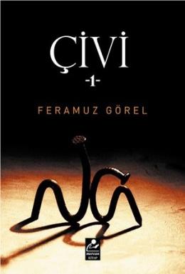 Çivi - 1 Feramuz Görel