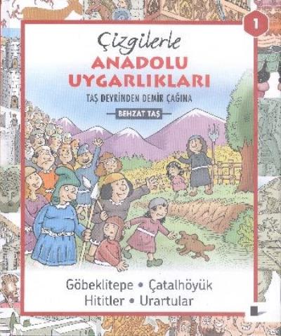 Çizgilerle Anadolu Uygarlıkları Behzat Taş