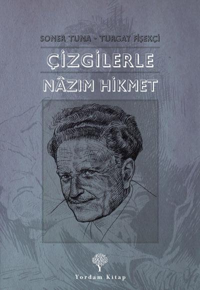 Çizgilerle Nazım Hikmet Turgay Fişekçi-Soner Tuna