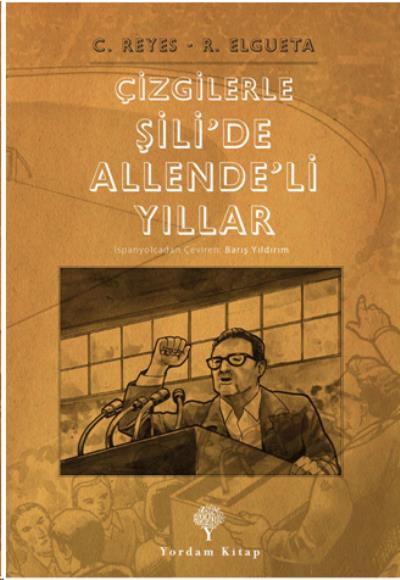 Çizgilerle Şili'de Allende'li Yıllar Rodri̇go Elgueta