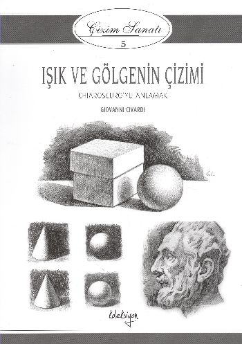 Çizim Sanatı-5: Işık ve Gölge Çizimi