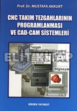 CNC Takım Tezgahlarının Programlanması ve CAD-CAM Mustafa Akkurt