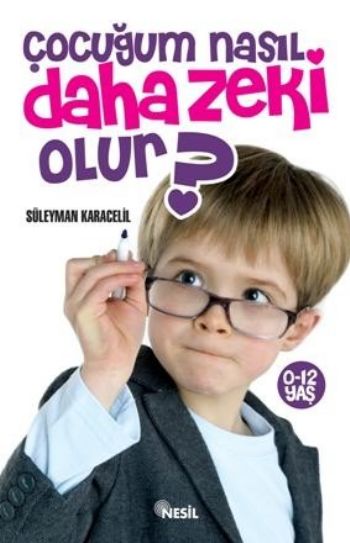 Çocuğum Nasıl Daha Zeki Olur? %17 indirimli Süleyman Karacelil