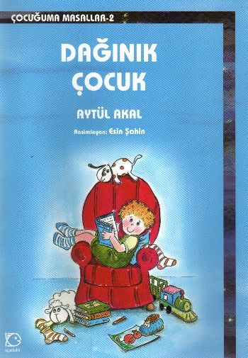 Çocuğuma Masallar-2: Dağınık Çocuk