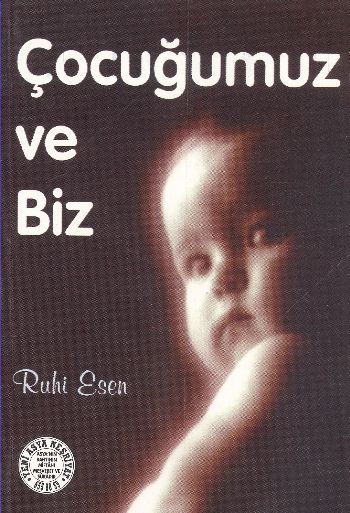 Çocuğumuz ve Biz %17 indirimli Ruhi Esen