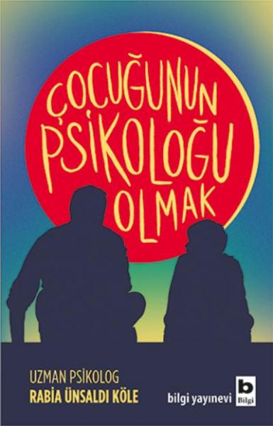 Çocuğunun Psikoloğu Olmak