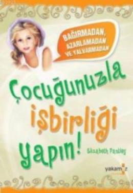 Çocuğunuzla İşbirliği Yapın! (Kokulu Kitap)