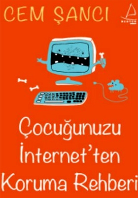 Çocuğunuzu İnternet’ten Koruma Rehberi %17 indirimli Cem Şancı