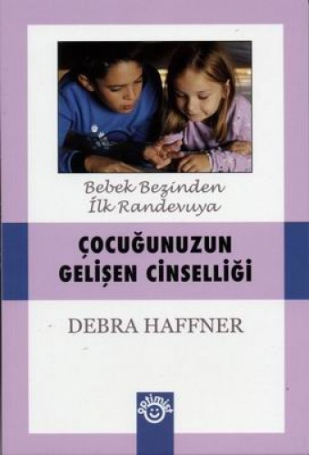 Çocuğunuzun Gelişen Cinselliği