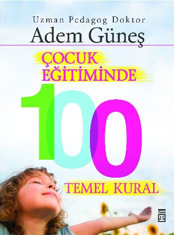 Çocuk Eğitiminde 100 Temel Kural