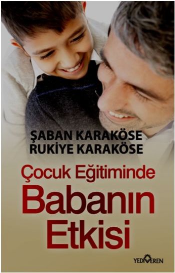 Çocuk Eğitiminde Babanın Etkisi %17 indirimli Şaban Karaköse-Rukiye Ka