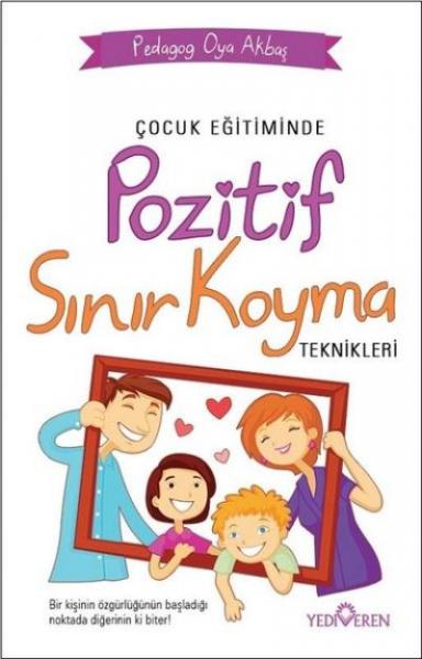 Çocuk Eğitiminde Pozitif Sınır Koyma Teknikleri Oya Akbaş