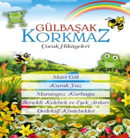 Çocuk Hikâyeleri Gülbaşak Korkmaz