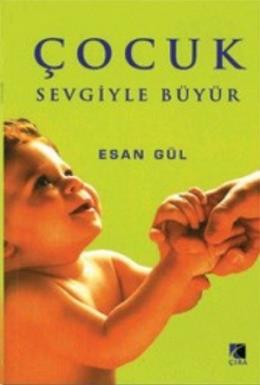 Çocuk Sevgiyle Büyür %17 indirimli Esan Gül