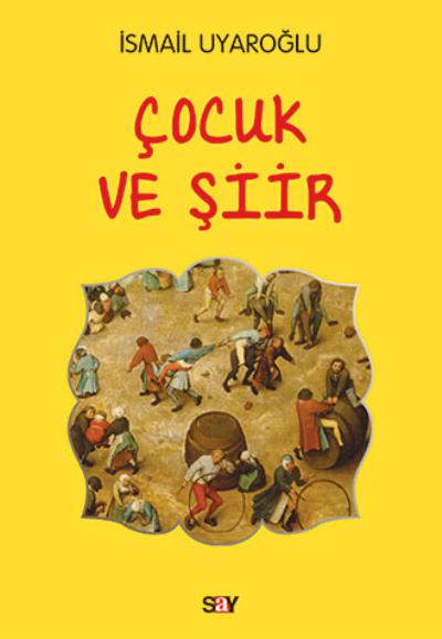 Çocuk ve Şiir İsmail Uyaoroğlu