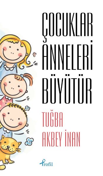 Çocuklar Anneleri Büyütür