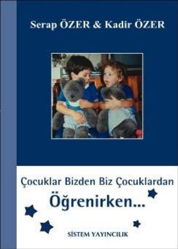 Çocuklar Bizden Biz Çocuklardan Öğrenirken... %17 indirimli Serap-Kadi