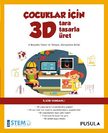 Çocuklar için 3D Tara Tasarla Üret