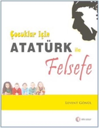 Çocuklar İçin Atatürk İle Felsefe