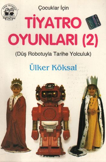 Çocuklar İçin Tiyatro Oyunları-2 (Düş Robotuyla Tarihe Yolculuk)