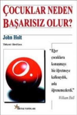 Çocuklar Neden Başarısız Olur? %17 indirimli John Holt