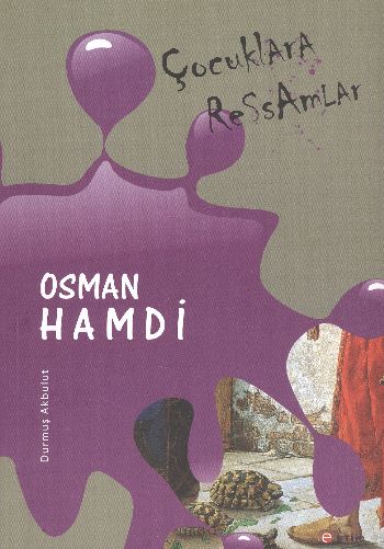 Çocuklara Ressamlar-Osman Hamdi %17 indirimli Durmuş Akbulut