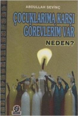 Çocuklarıma Karşı Görevlerim Var Neden (Cep Boy)