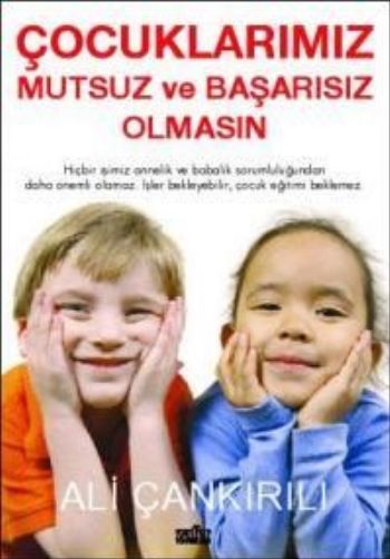 Çocuklarımız Mutsuz ve Başarısız Olmasın %17 indirimli Ali Çankırılı