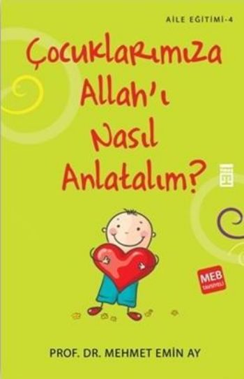 Çocuklarımıza Allah’ı Nasıl Anlatalım