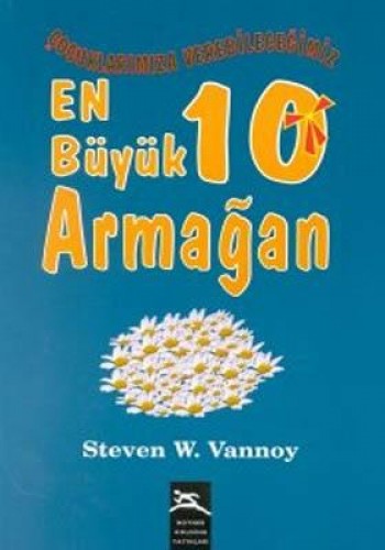 Çocuklarımıza Verebileceğimiz En Büyük 10 Armağan %17 indirimli Steven