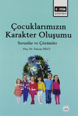 Çocuklarımızın Karakter Oluşumu Tuncay Dilci