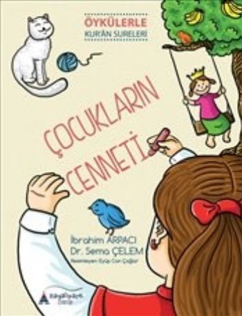 Çocukların Cenneti-Öykülerle Kuran Sureleri