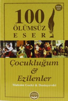 Çocukluğum ve Ezilenler - 100 Ölümsüz Eser Dostoyevski