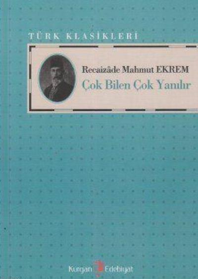 Çok Bilen Çok Yanılır Recaizade Mahmut Ekrem