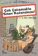 Çok Çalışmakla Sınav Kazanılmaz!