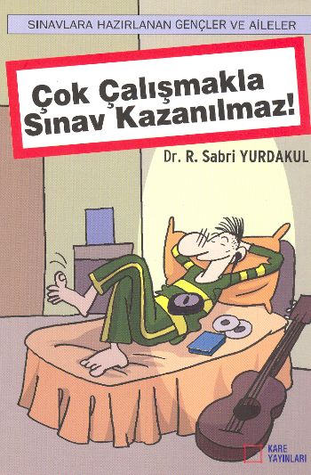 Çok Çalışmakla Sınav Kazanılmaz!