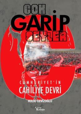 Çok Garip Şeyler Cumhuriyetin Cahiliye Devri %17 indirimli Hulki Ceviz