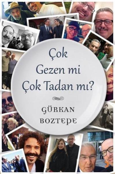 Çok Gezen mi Çok Tadan mı Gürkan Boztepe