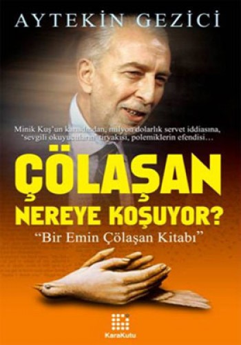 Çölaşan Nereye Koşuyor? "Bir Emin Çölaşan Kitabı" %17 indirimli Ayteki