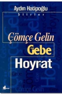 Çömçe Gelin 1966 Gebe 1968 Hoyrat 1971